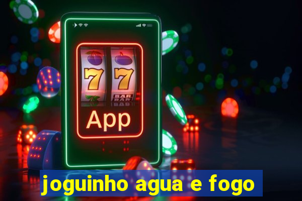 joguinho agua e fogo